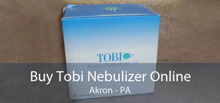 Buy Tobi Nebulizer Online Akron - PA
